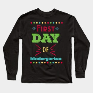 First Day of Kindergarten Long Sleeve T-Shirt